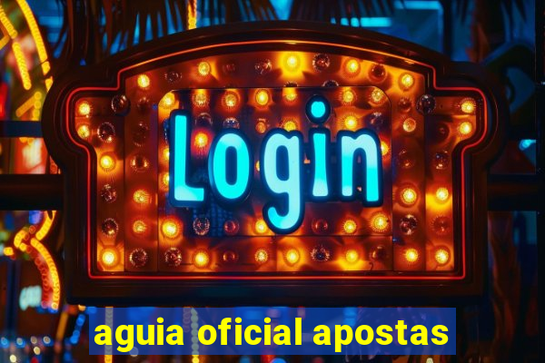 aguia oficial apostas